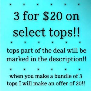 BIG SALE!!! 3 for $20 select tops!!